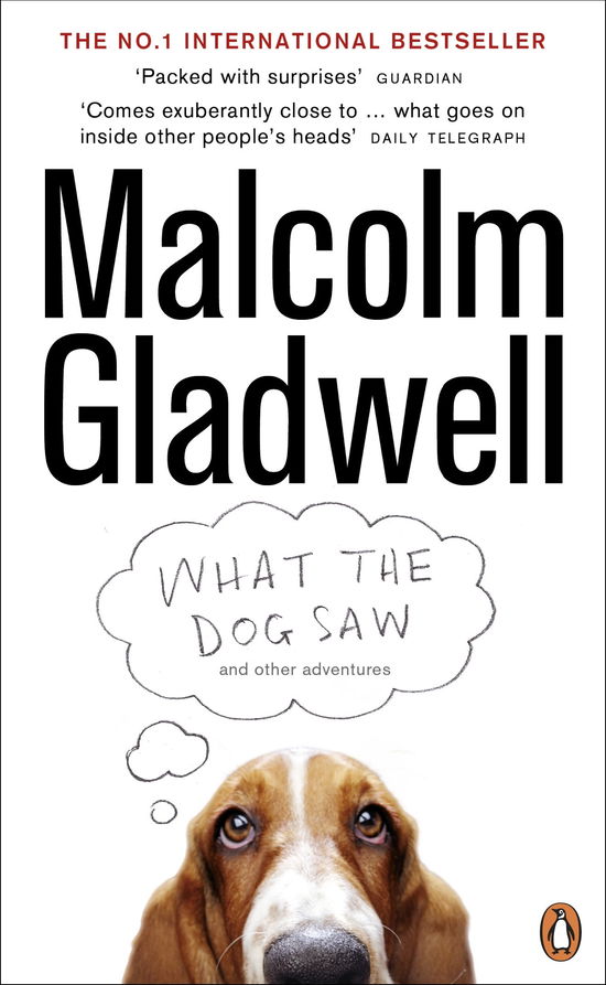 What the Dog Saw: And Other Adventures - Malcolm Gladwell - Livros - Penguin Books Ltd - 9780141044804 - 6 de maio de 2010