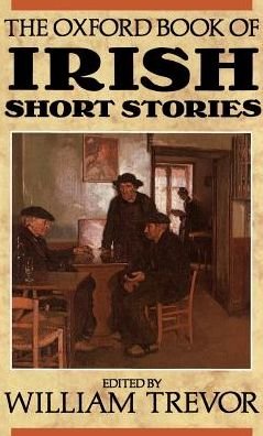 Cover for William Trevor · The Oxford Book of Irish Short Stories - Oxford Books of Prose &amp; Verse (Innbunden bok) (1989)