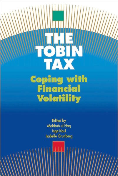 Cover for Mahbub Ul Haq · The Tobin Tax: Coping with Financial Volatility (Innbunden bok) (1996)