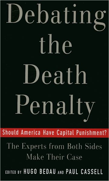 Cover for Hugo Adam Bedau · Debating the Death Penalty: Should America Have Capital Punishment? The Experts on Both Sides Make Their Best Case (Paperback Book) (2005)