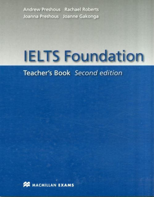 IELTS Foundation Second Edition Teacher's Book - Andrew Preshous - Books - Macmillan Education - 9780230425804 - April 3, 2012