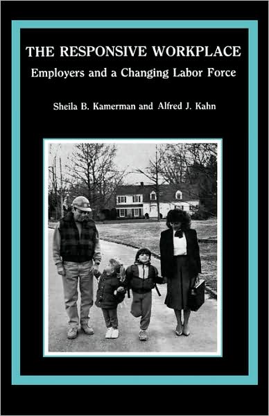 Cover for Sheila B. Kamerman · The Responsive Workplace: Employers and a Changing Labor Force (Hardcover bog) (1987)