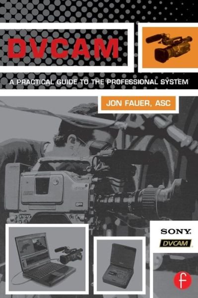 Cover for ASC Fauer · DVCAM: A Practical Guide to the Professional System (Paperback Bog) (2001)