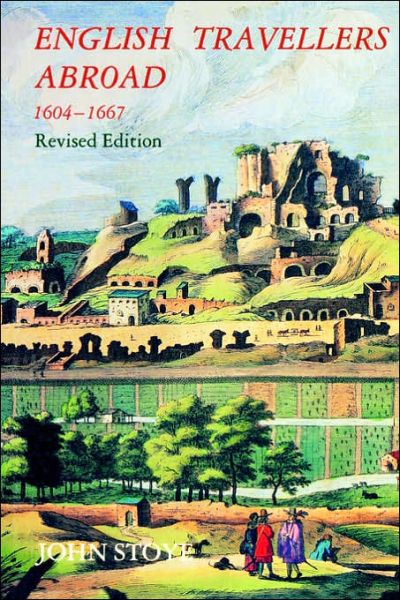 Cover for John Stoye · English Travelers Abroad, 1604-1667: Their Influence on English Society and Politics, Revised Edition (Paperback Book) [2 Rev edition] (1989)