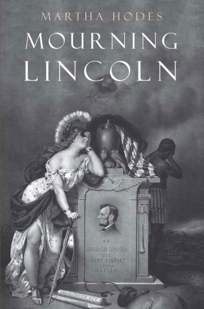 Cover for Martha Hodes · Mourning Lincoln (Hardcover bog) (2015)