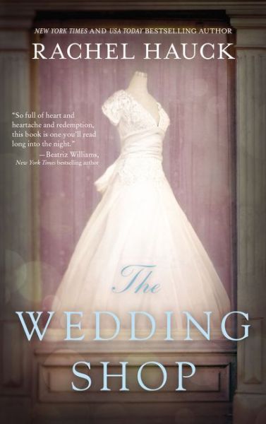 Cover for Rachel Hauck · The Wedding Shop: A Sweet Romance (Paperback Book) (2017)