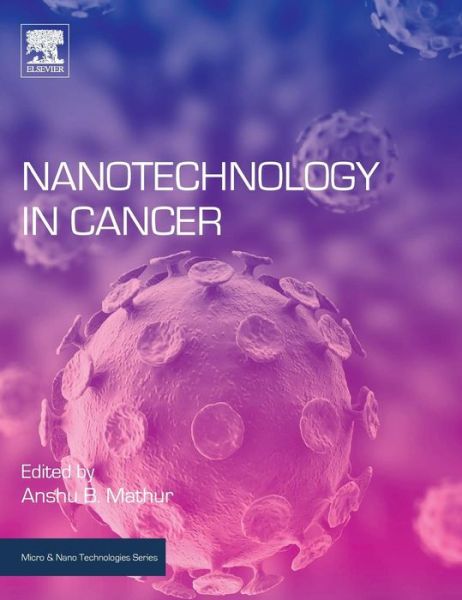 Cover for Anshu Mathur · Nanotechnology in Cancer - Micro &amp; Nano Technologies (Hardcover Book) (2016)