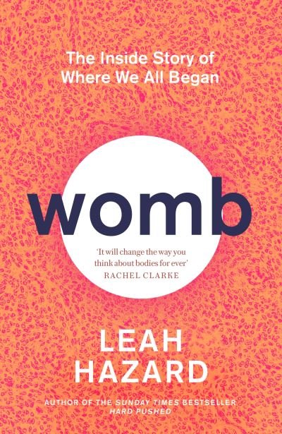 Cover for Leah Hazard · Womb: The Inside Story of Where We All Began - Winner of the Scottish Book of the Year Award 2023 (Paperback Bog) (2024)
