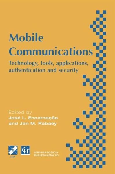 Cover for Encarnacao · Mobile Communications: Technology, tools, applications, authentication and security IFIP World Conference on Mobile Communications 2 - 6 September 1996, Canberra, Australia - IFIP Advances in Information and Communication Technology (Hardcover bog) (1996)