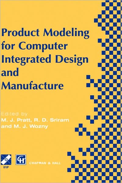 Cover for M J Pratt · Product Modelling for Computer Integrated Design and Manufacture - IFIP Advances in Information and Communication Technology (Hardcover Book) [1997 edition] (1997)