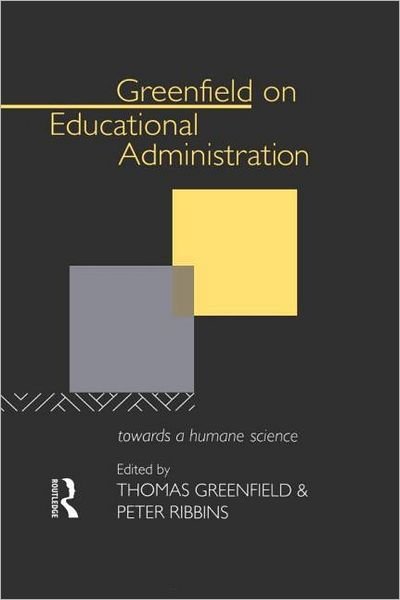 Cover for T Barr Greenfield · Greenfield on Educational Administration: Towards a Humane Craft (Paperback Book) (1993)