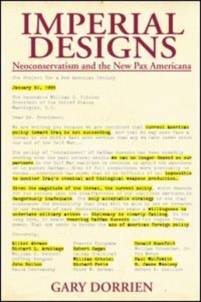 Imperial Designs: Neoconservatism and the New Pax Americana - Gary Dorrien - Kirjat - Taylor & Francis Ltd - 9780415949804 - sunnuntai 5. syyskuuta 2004