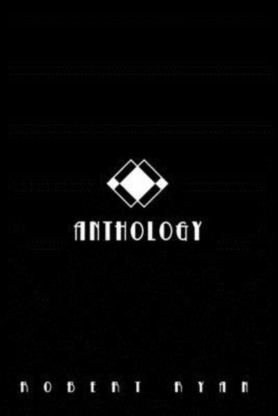 Anthology - Robert Ryan - Books - Blurb - 9780464194804 - August 14, 2019