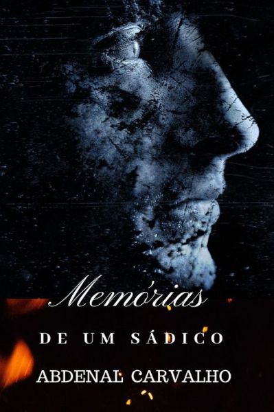 Cover for Abdenal Carvalho · Memórias de Um Sádico (Taschenbuch) (2024)