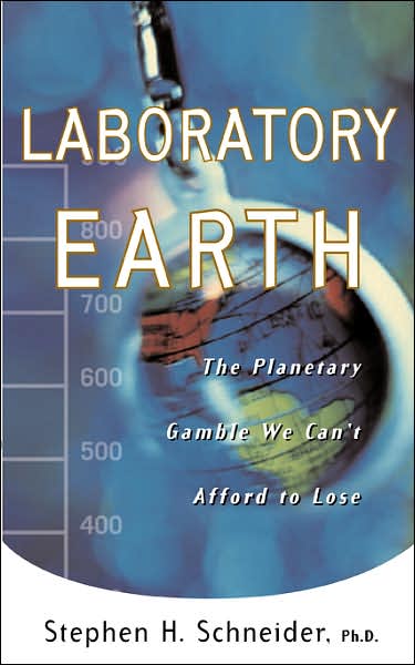 Laboratory Earth: the Planetary Gamble We Can't Afford to Lose (Science Masters) - Steven H. Schneider - Books - Basic Books - 9780465072804 - October 2, 1998