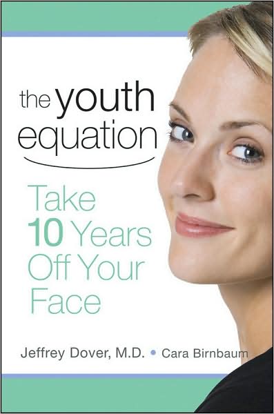 Cover for Dover, Dr. Jeffrey S., Md Frcpc · The Youth Equation: Take 10 Years off Your Face (Hardcover Book) (2008)