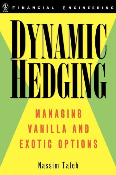 Cover for Nassim Nicholas Taleb · Dynamic Hedging: Managing Vanilla and Exotic Options - Wiley Finance (Innbunden bok) (1997)
