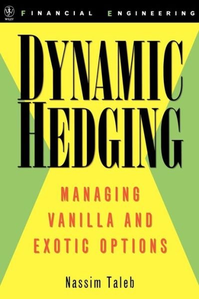 Cover for Nassim Nicholas Taleb · Dynamic Hedging: Managing Vanilla and Exotic Options - Wiley Finance (Inbunden Bok) (1997)