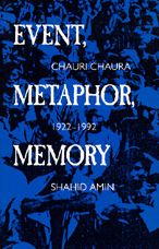 Cover for Shahid Amin · Event, Metaphor, Memory: Chauri Chaura, 1922-1992 (Paperback Book) (1995)