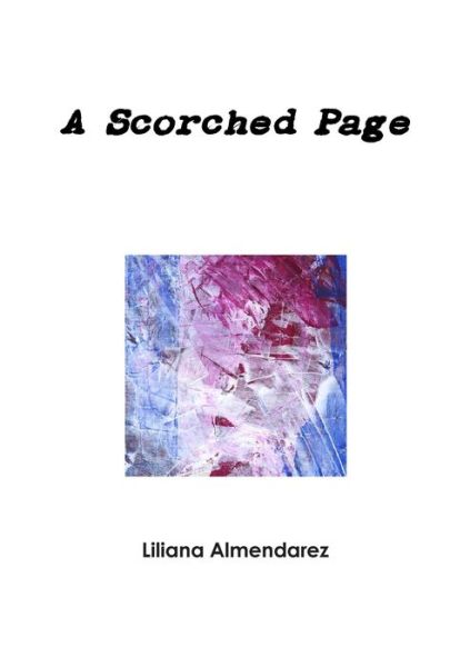 Cover for Liliana Almendarez · Scorched Page (Book) (2010)