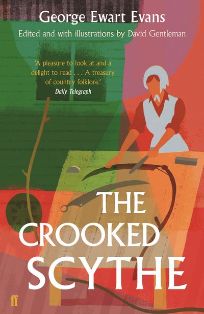 Cover for George Ewart Evans · The Crooked Scythe: An Anthology of Oral History (Paperback Book) [Main edition] (2018)