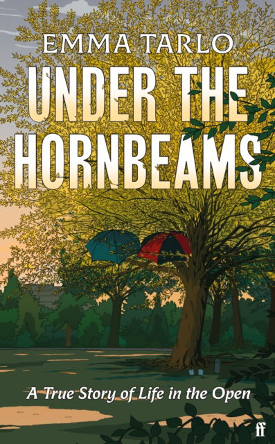 Cover for Emma Tarlo · Under the Hornbeams: A true story of life in the open (Hardcover Book) [Main edition] (2024)