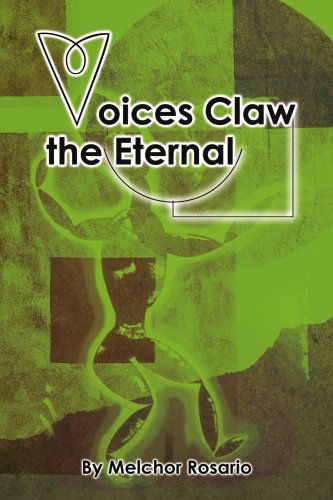 Cover for Melchor Rosario · Voices Claw the Eternal (Paperback Book) (2001)