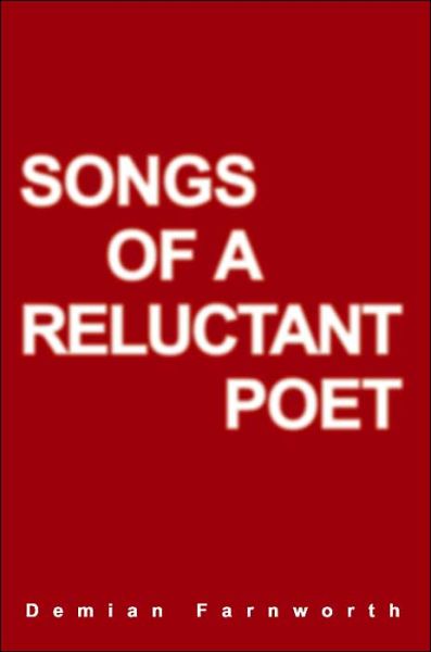 Cover for Demian Farnworth · Songs of a Reluctant Poet (Paperback Book) (2004)