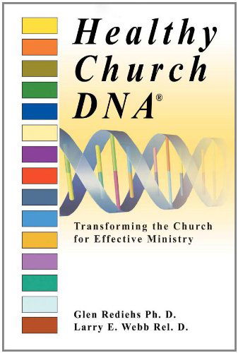 Cover for Larry Webb · Healthy Church Dna®: Transforming the Church for Effective Ministry (Inbunden Bok) (2008)