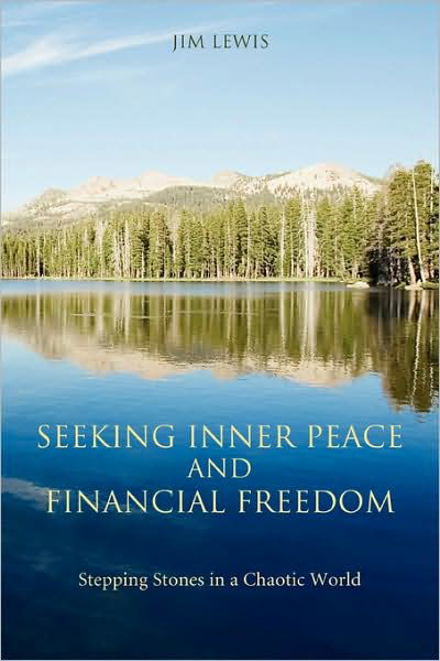 Cover for Jim Lewis · Seeking Inner Peace and Financial Freedom: Stepping Stones in a Chaotic World (Innbunden bok) (2008)