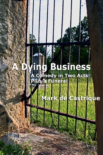 Cover for Mark De Castrique · A Dying Business: a Comedy in Two Acts - Plus a Funeral (Pocketbok) (2012)