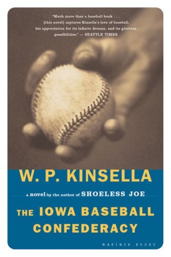 Cover for W. P. Kinsella · The Iowa Baseball Confederacy: a Novel (Paperback Book) [Reprint edition] (2003)