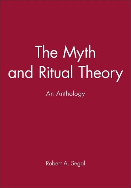 Cover for RA Segal · The Myth and Ritual Theory: An Anthology (Paperback Book) (1997)