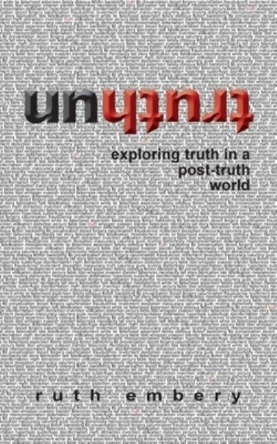 Cover for Embery Ruth Embery · Untruth: Exploring truth in a post-truth world (Paperback Bog) (2021)