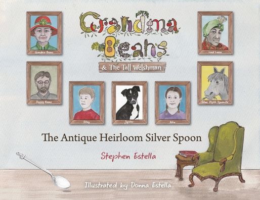 Cover for Stephen Estella · Grandma Beans &amp; the Tall Welshman : The Antique Heirloom Silver Spoon (Paperback Book) (2020)