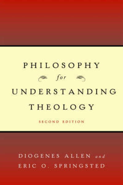 Cover for Eric O. Springsted · Philosophy for Understanding Theology, Second Edition (Paperback Book) (2007)