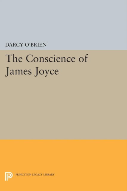 Cover for Darcy O'Brien · The Conscience of James Joyce - Princeton Legacy Library (Paperback Book) (2015)