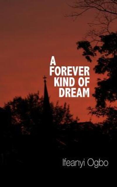 Cover for Ifeanyi Ogbo · A Forever Kind of Dream (Pocketbok) (2015)