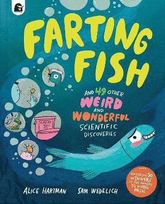 Cover for Alice Harman · Farting Fish: and 49 other weird and wonderful scientific discoveries (Inbunden Bok) (2025)