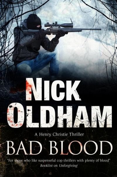 Cover for Nick Oldham · Bad Blood - A Henry Christie Mystery (Gebundenes Buch) [Main edition] (2016)