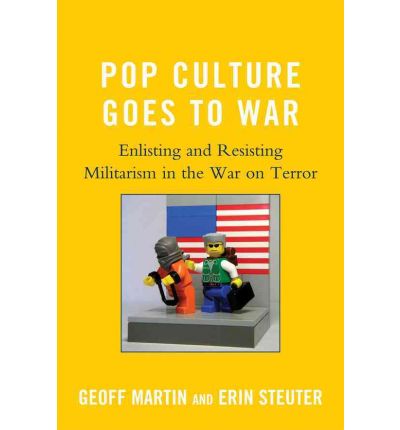Cover for Geoff Martin · Pop Culture Goes to War: Enlisting and Resisting Militarism in the War on Terror (Hardcover Book) (2010)