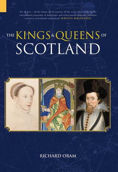 Cover for Richard Oram · The Kings and Queens of Scotland: Classic Histories Series - Classic Histories Series (Paperback Book) (2021)