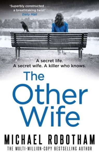 The Other Wife: The pulse-racing thriller that's impossible to put down - Joe O'Loughlin - Michael Robotham - Books - Little, Brown Book Group - 9780751562804 - August 22, 2019