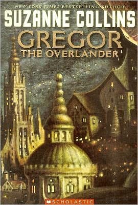 Cover for Suzanne Collins · Gregor the Overlander (Underland Chronicles (Pb)) (Innbunden bok) (2004)