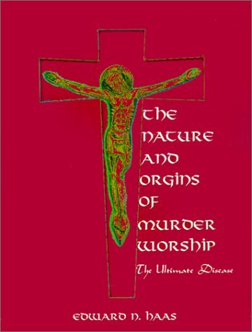 Cover for Edward N. Haas · The Nature and Origins of Murder Worship: the Ultimate Disease (Paperback Bog) (2001)