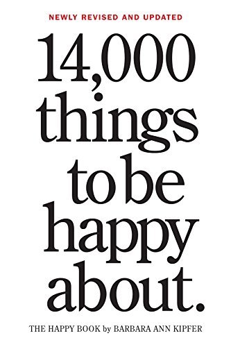 Cover for Barbara Ann Kipfer · 14,000 Things to Be Happy About.: Newly Revised and Updated (Paperback Book) [3rd Ed. edition] (2014)