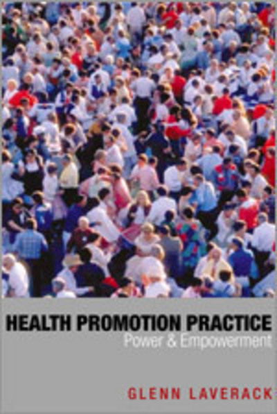 Health Promotion Practice: Power and Empowerment - Glenn Laverack - Bøger - SAGE Publications Inc - 9780761941804 - 17. februar 2004