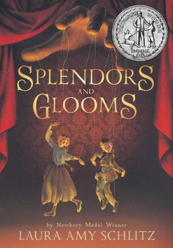 Cover for Laura Amy Schlitz · Splendors and Glooms (Booklist Editor's Choice. Books for Youth (Awards)) (Hardcover Book) (2012)