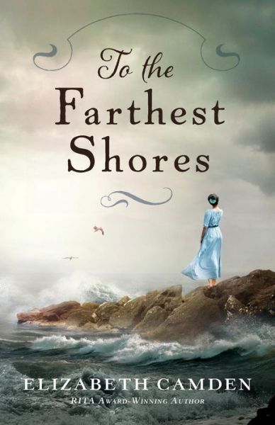 Cover for Elizabeth Camden · To the Farthest Shores (Paperback Book) (2017)