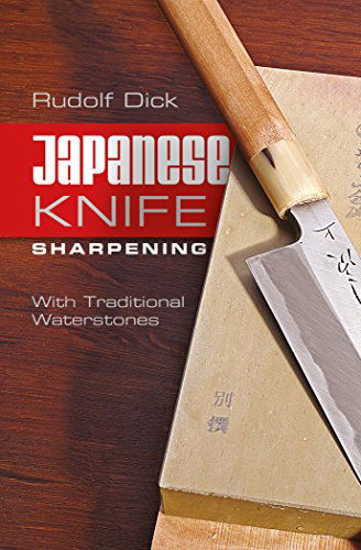 Cover for Rudolf Dick · Japanese Knife Sharpening: With Traditional Waterstones (Spiral Book) (2015)